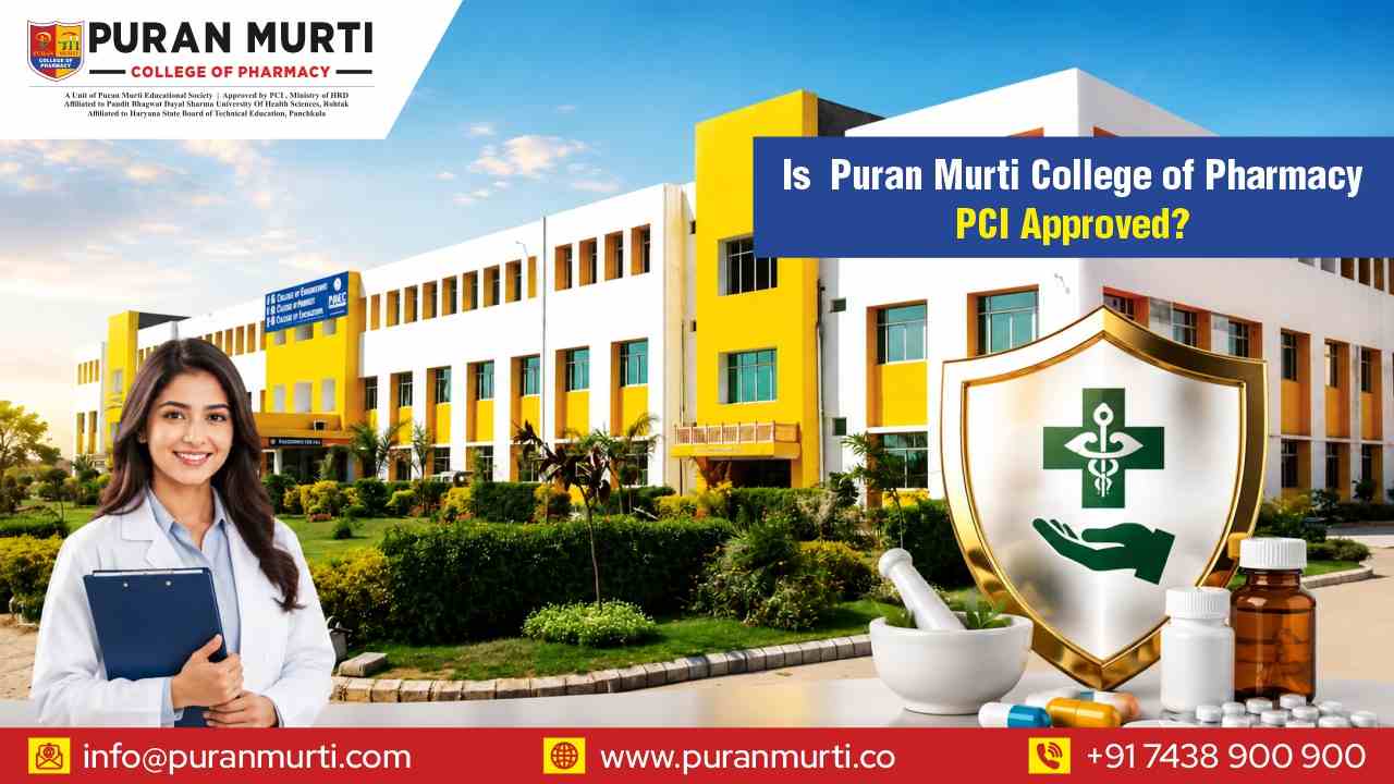 Is Puran Murti college of Pharmacy PCI approved?